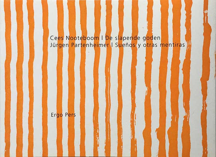 De slapende goden | Sueños y otras mentiras,,met tekst van Cees Nooteboom en
lithografieën van Jürgen Partenheimer,